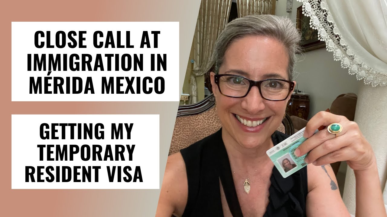 Crazy story: Getting my temporary resident visa in M&eacute;rida Mexico.
