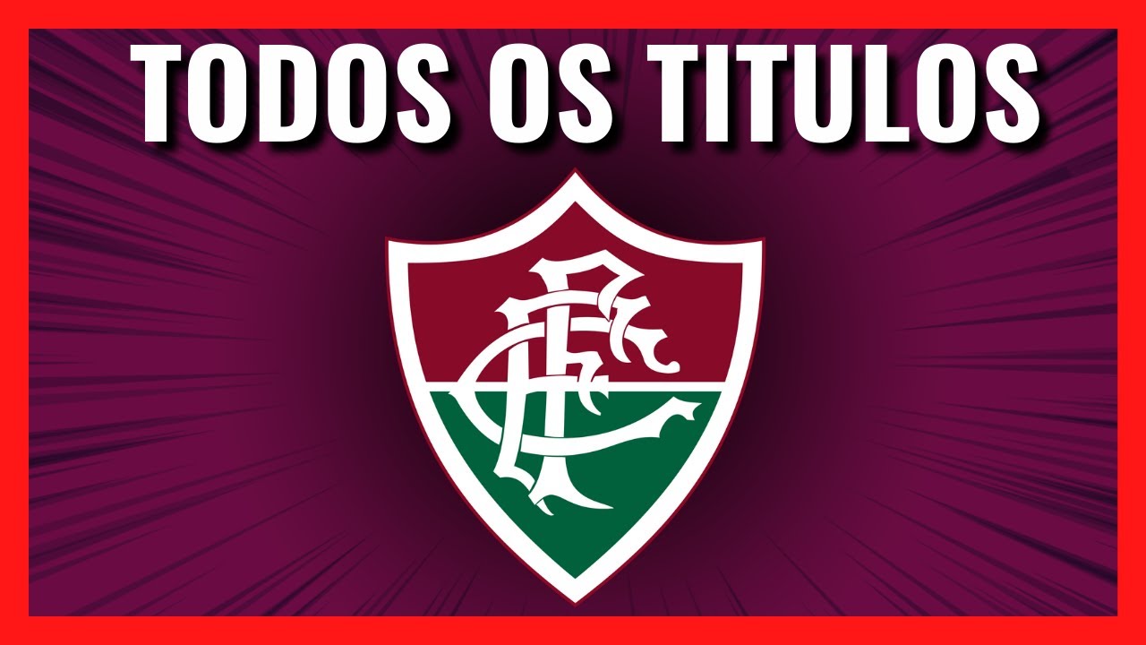 Todos os T&Iacute;TULOS da HISTORIA do FLUMINENSE [Atualizado 2022]