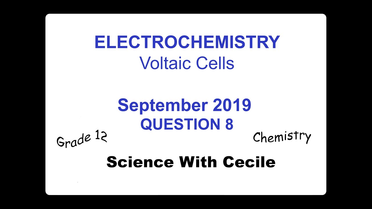 Grade 12 Voltaic Cell Exam Question Sept 2019 Question 8