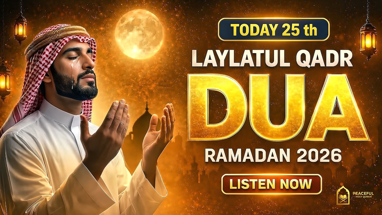 Dua for Laylatul Qadr | Most Powerful Prayer for Forgiveness | #ramadan2026 | Peaceful - Holy Quran