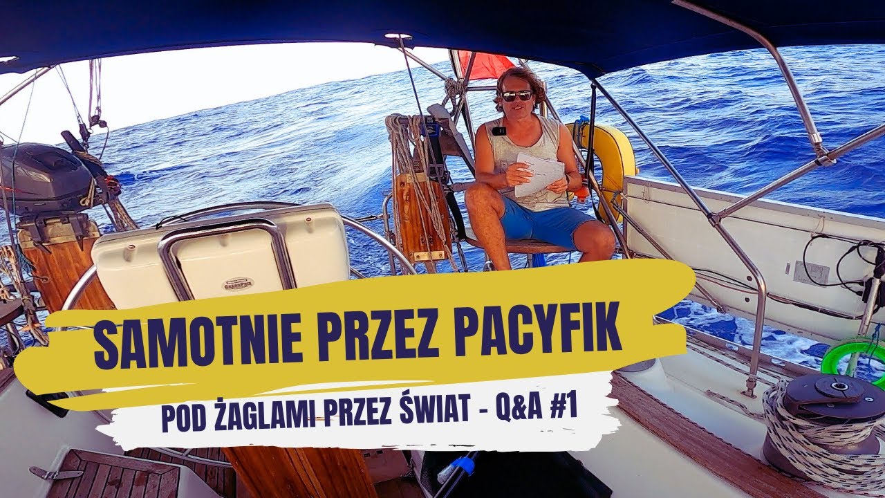 Samotnie przez Pacyfik Q&A cz. 1: dlaczego sam, czy śpię i zaprowiantowanie na Hawajach