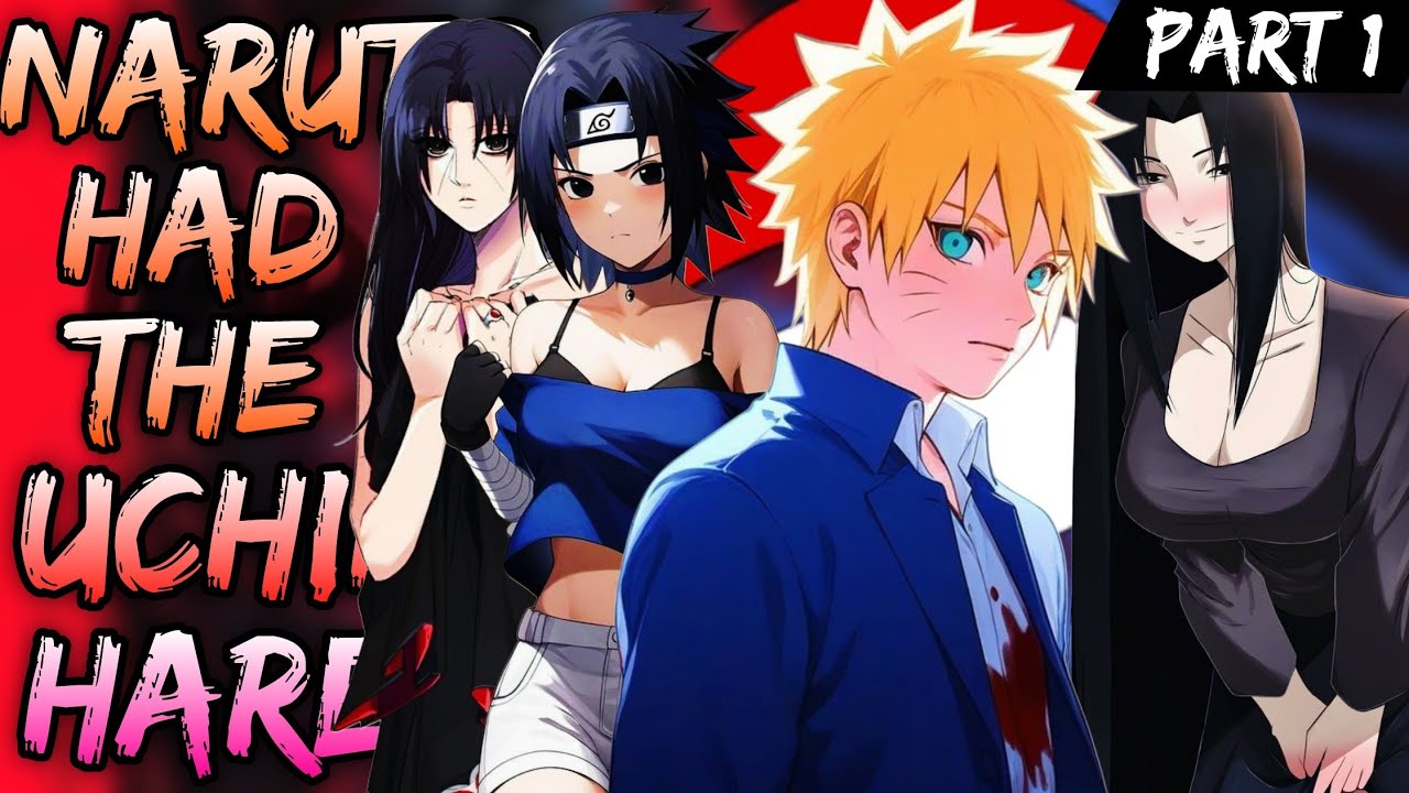 What if Naruto had The Uchiha Harem