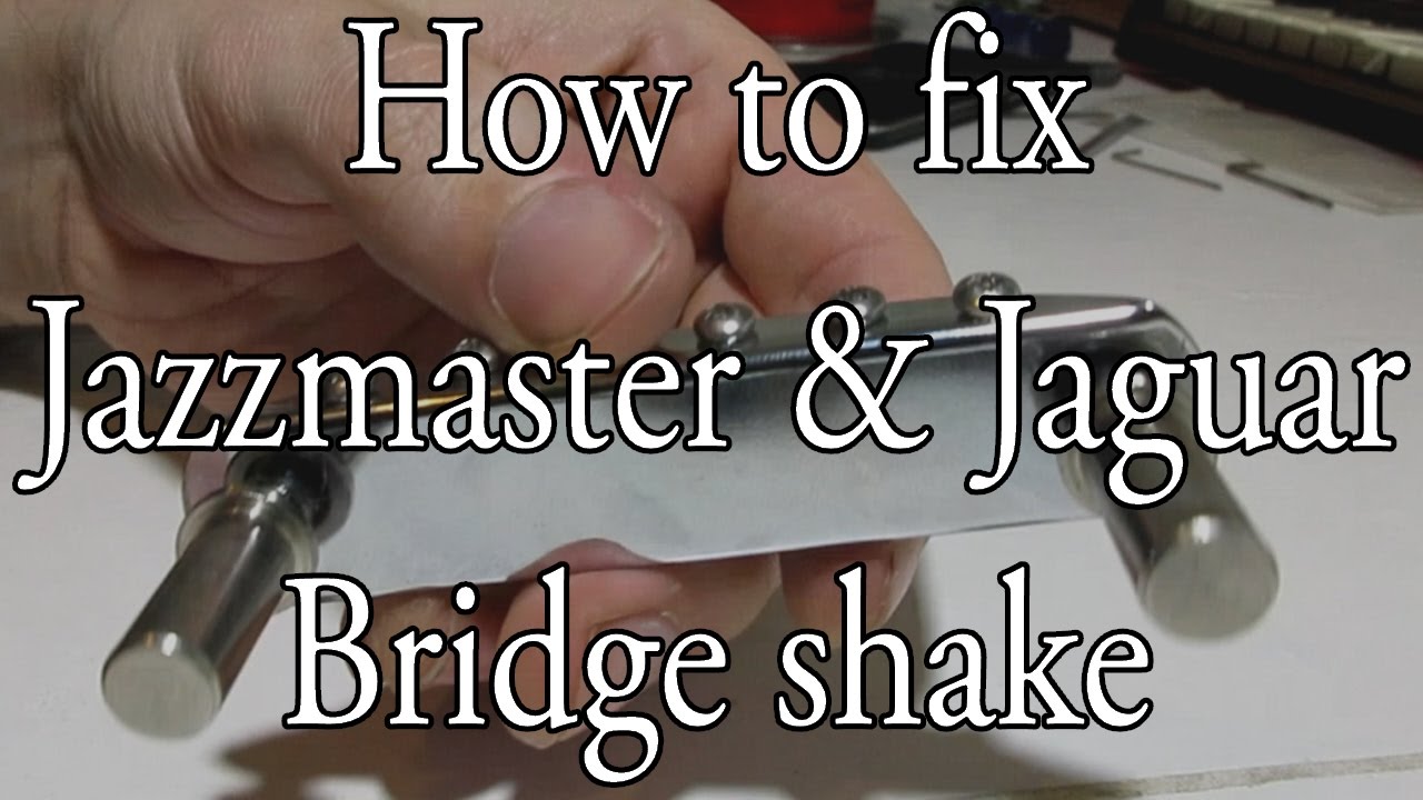 How to fix Jazzmaster & Jaguar bridge shake