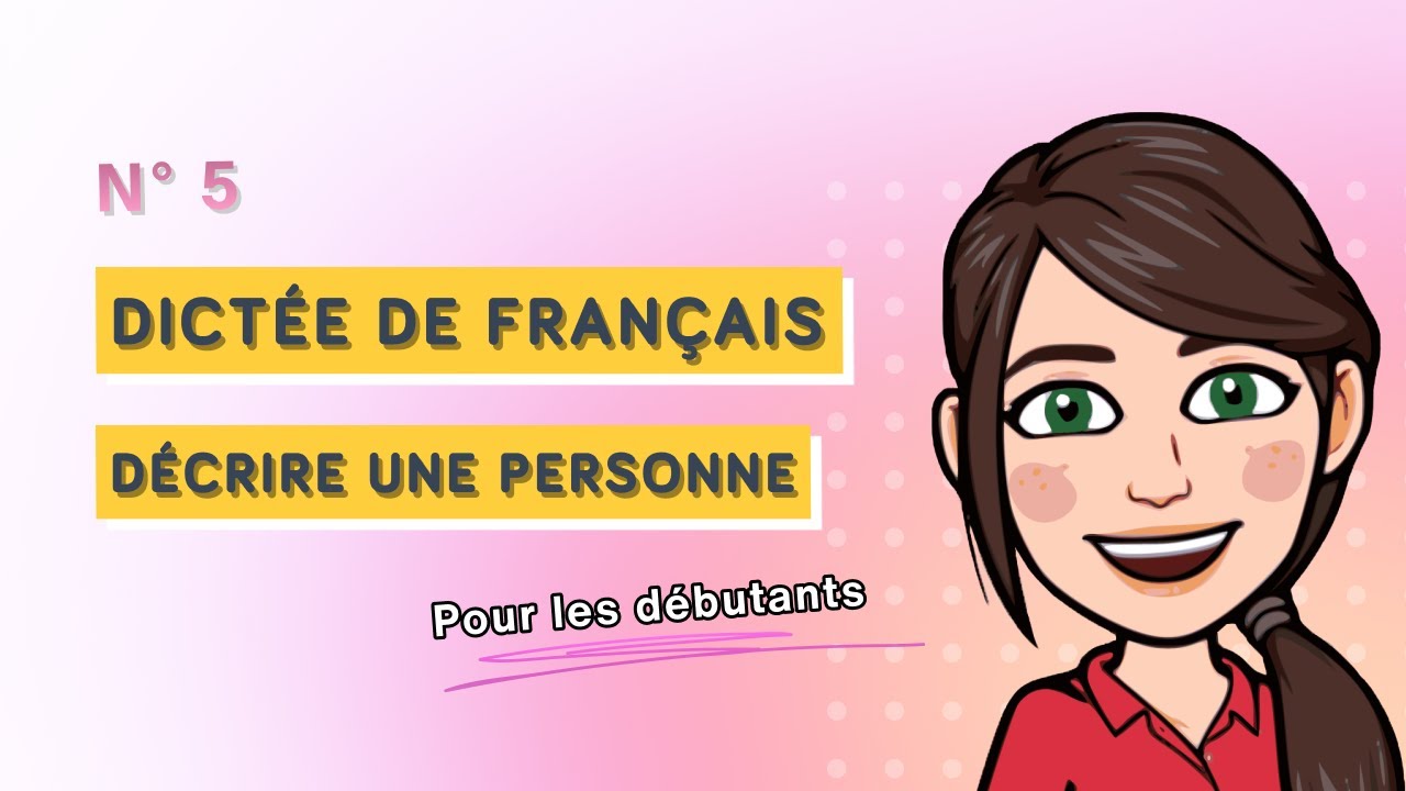 Dictée française pour les débutants (niveau A1) - Décrire une personne