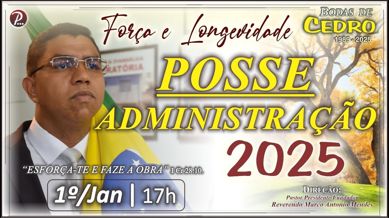 POSSE da ADMINISTRAÇÃO 2025 | 1º, 2º, 3º Escalão e Auxiliares do Pastor Presidente | 01/01/25