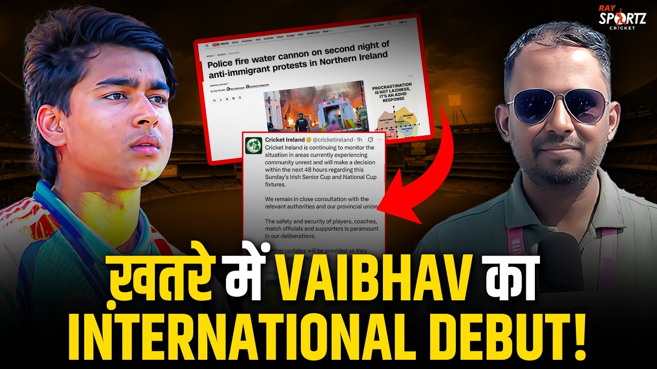 India Tour of Ireland in Threat! Civil Unrest in Belfast can Postpone Vaibhav Sooryavanshi's Debut!