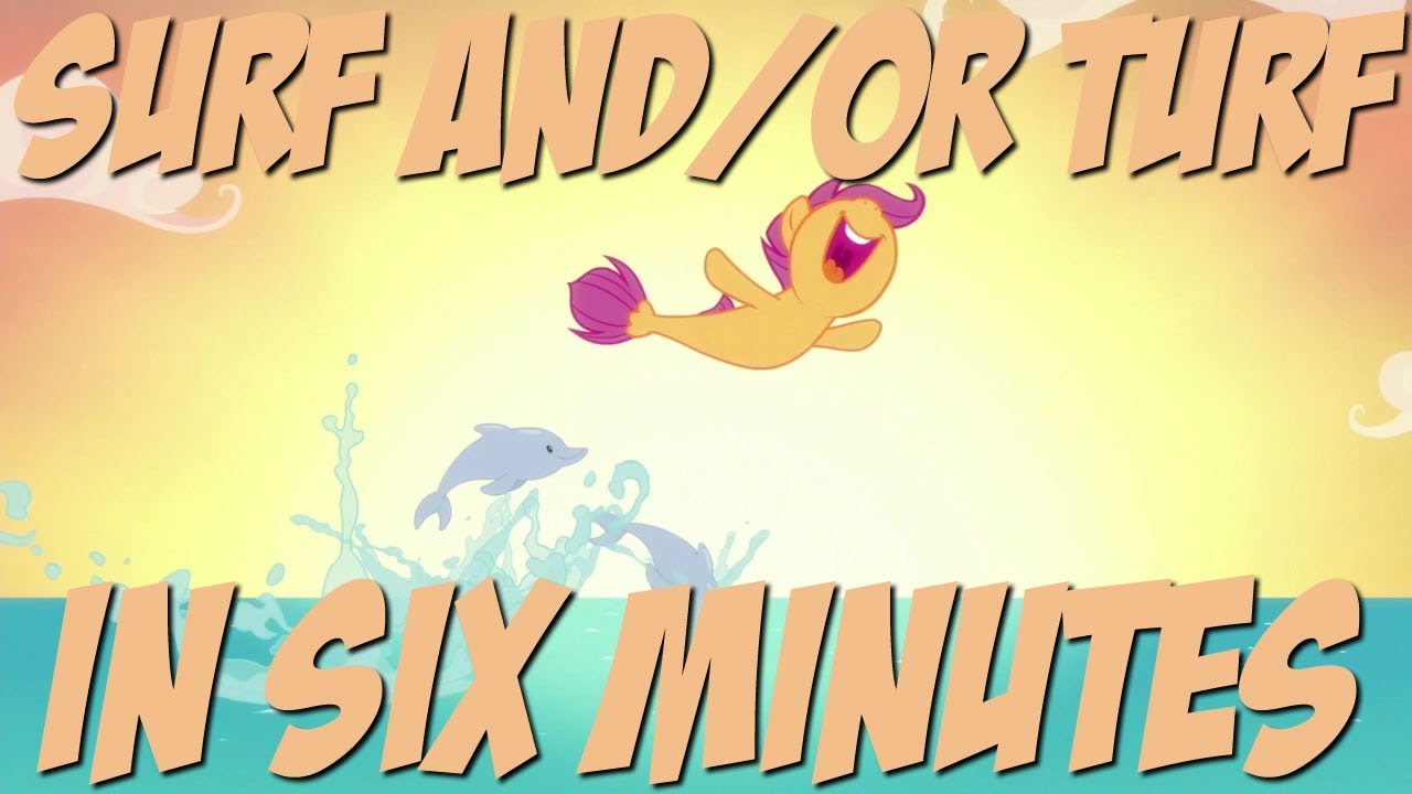 Surf and/or Turf in Six Minutes