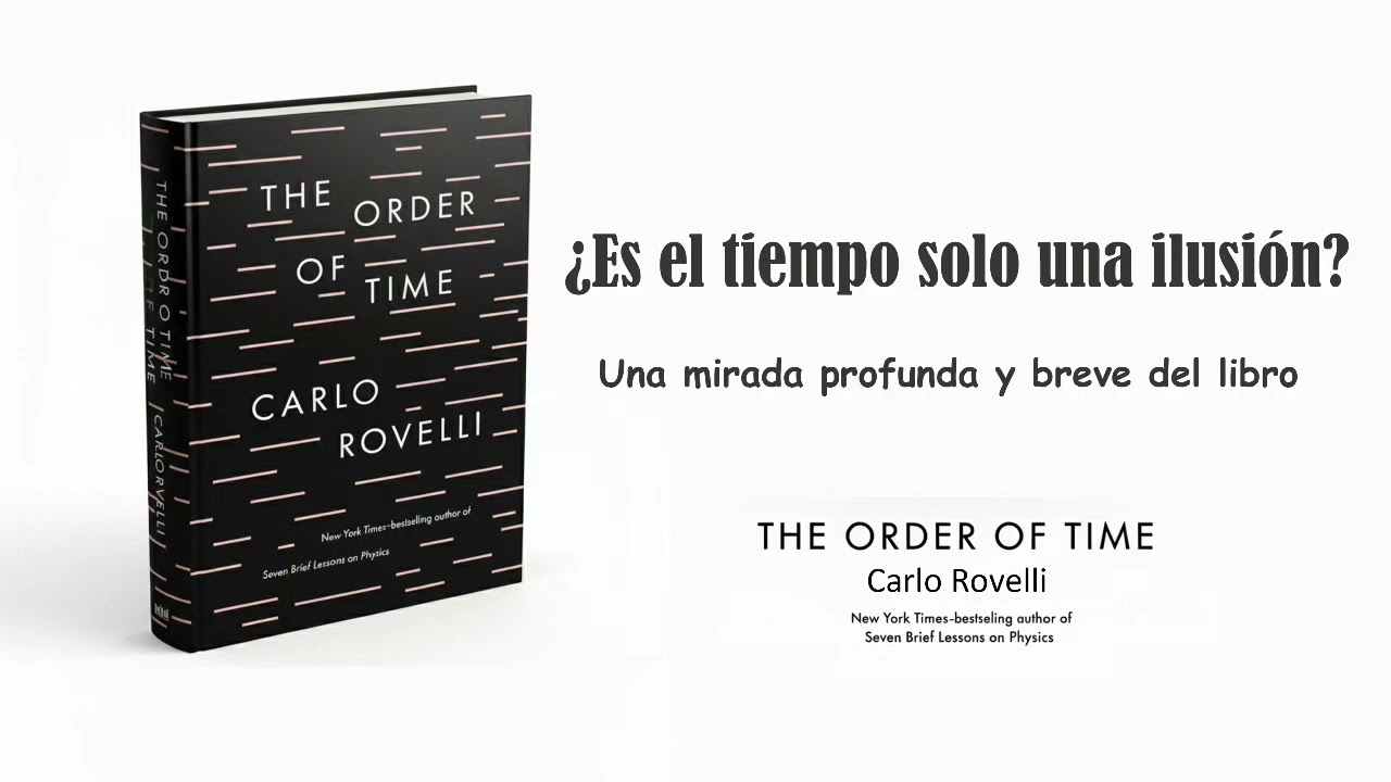 El Orden del Tiempo | Carlo Rovelli – Resumen y Análisis del Libro