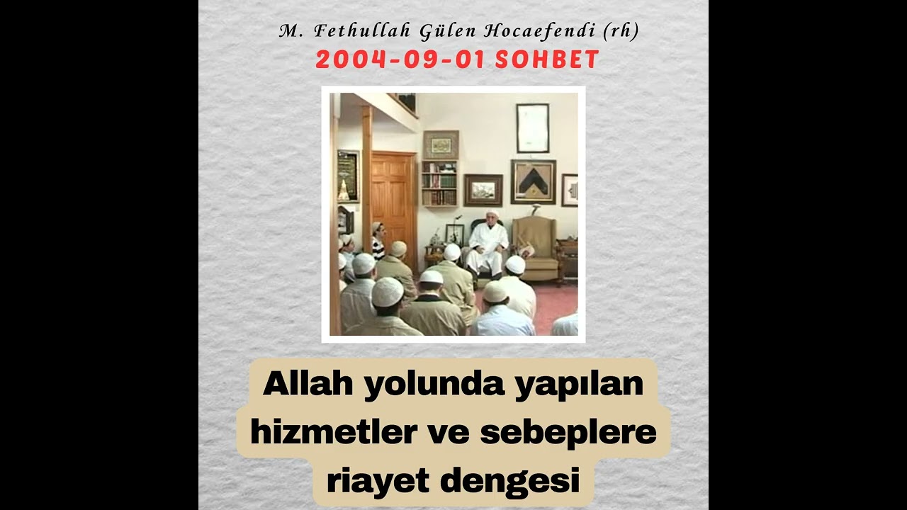 2004-09-01 SOHBET - Allah yolunda yapılan hizmetler ve sebeplere riayet dengesi