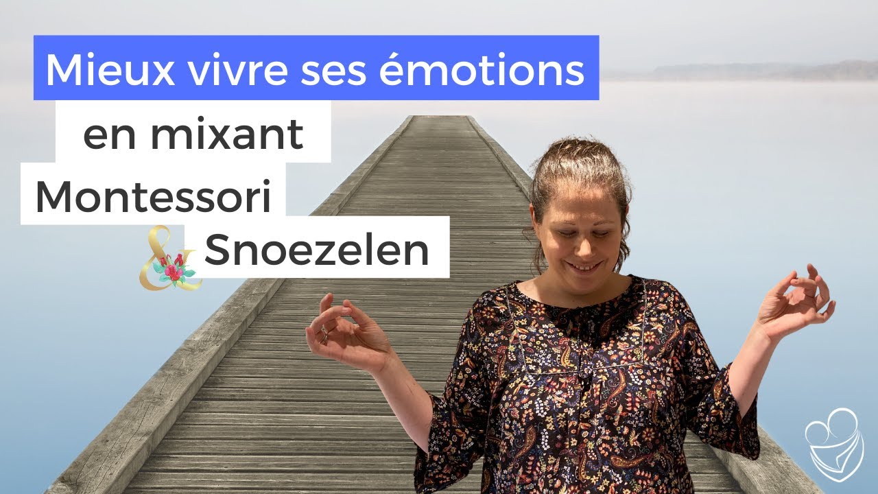 Mieux vivre ses émotions en mixant Montessori et Snoezelen