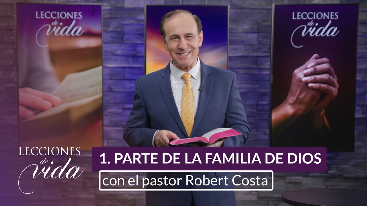 Lecciones de Vida - Parte de la familia de Dios