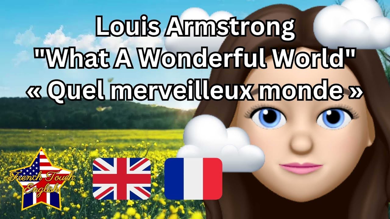 🎵🌻 LOUIS ARMSTRONG - WHAT A WONDERFUL WORLD / QUEL MERVEILLEUX MONDE 🇬🇧 En anglais et français 🇫🇷