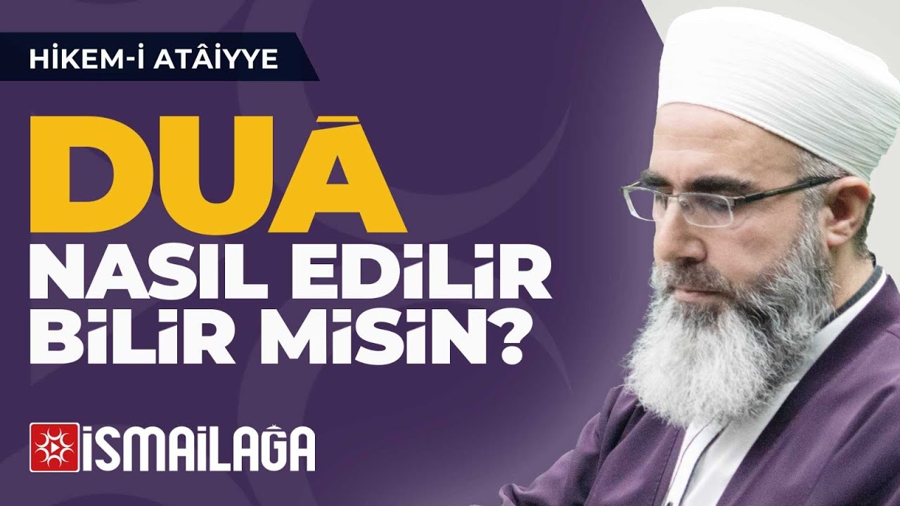 Hikem-i Atâiyye 16: Duâ Nasıl Edilir Bilir Misin? – Mahmud Eren Hoca Efendi