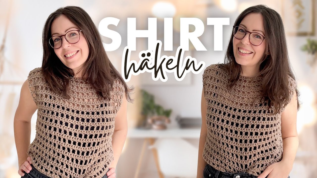 Top h&auml;keln f&uuml;r Anf&auml;nger | einfaches Shirt f&uuml;r den Sommer | H&auml;kelanleitung Oberteil
