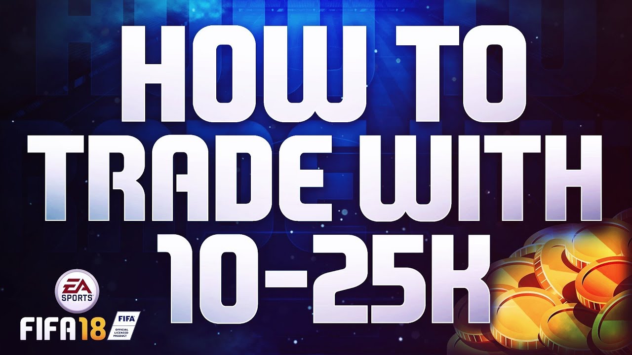 FIFA 18 TRADING GUIDE! - HOW TO TRADE WITH 10k - 25k COINS!! ( Silver Trading Methods & Sniping!! )