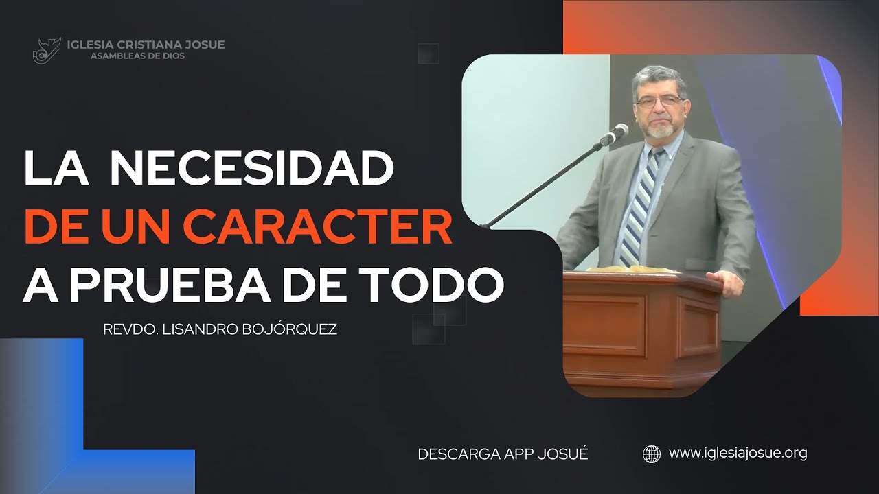 La necesidad de un caracter a prueba de todo | Revdo. Lisandro Bojòrquez