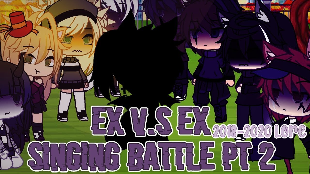 Ex v.s Ex singing battle pt 2! | 2018 - 2020 lore! | yumixyy |