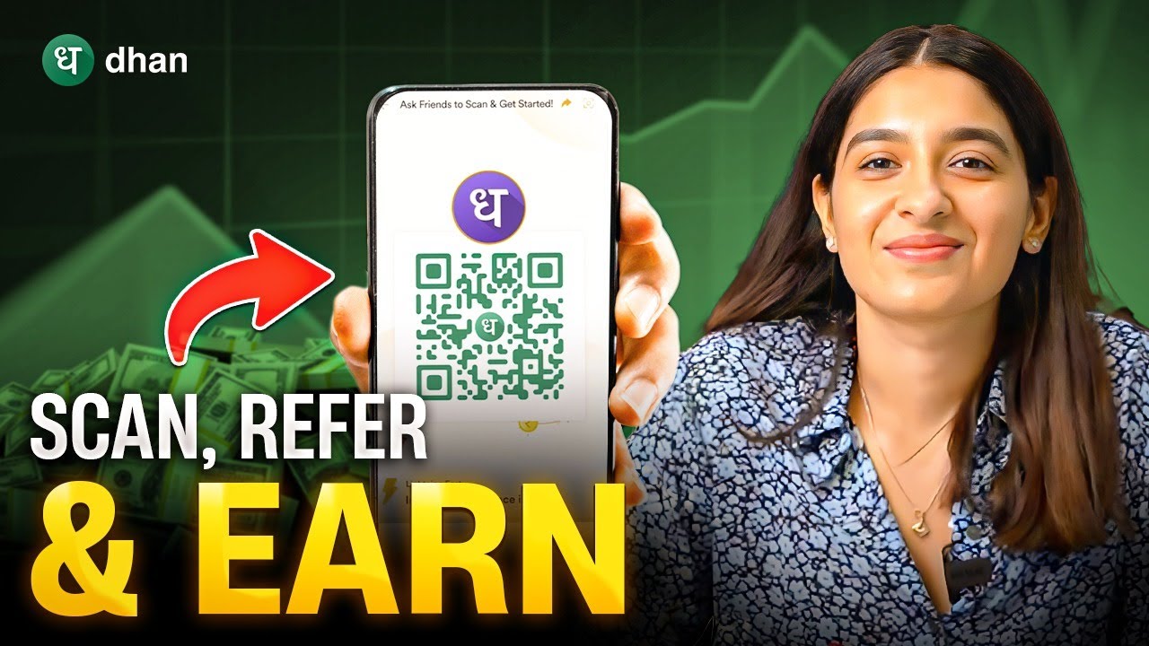Scan, Refer & Earn with Dhan