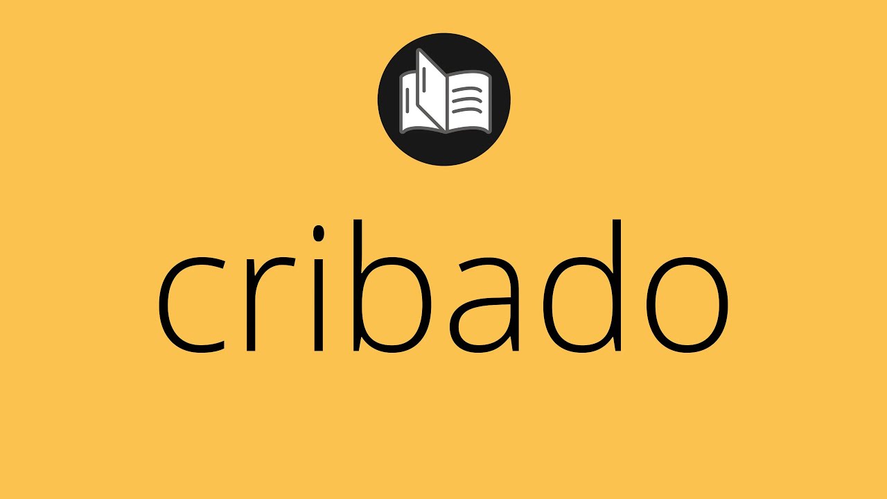 Que significa CRIBADO &bull; cribado SIGNIFICADO &bull; cribado DEFINICI&Oacute;N &bull; Que es CRIBADO