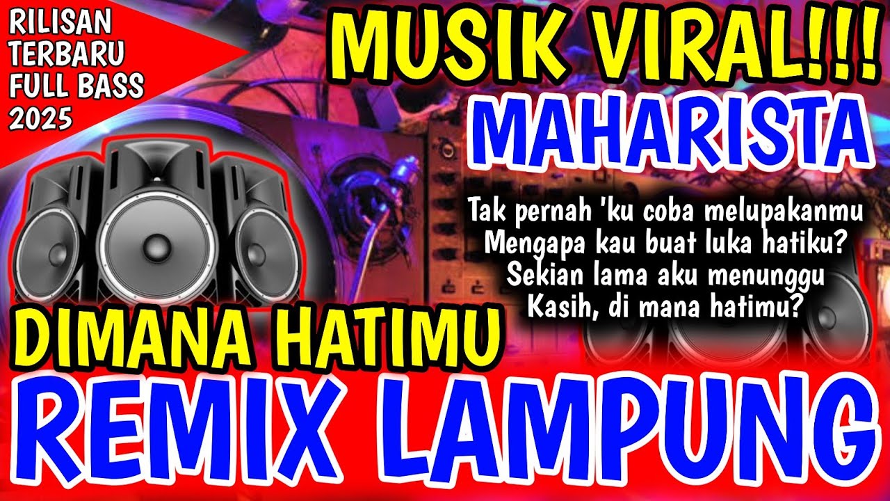 NEW REMIX LAMPUNG DIMANA HATIMU ALA BENDERA BIRU YANG LAGI VIRAL MUSIK LEPAS FULL BASS 2025
