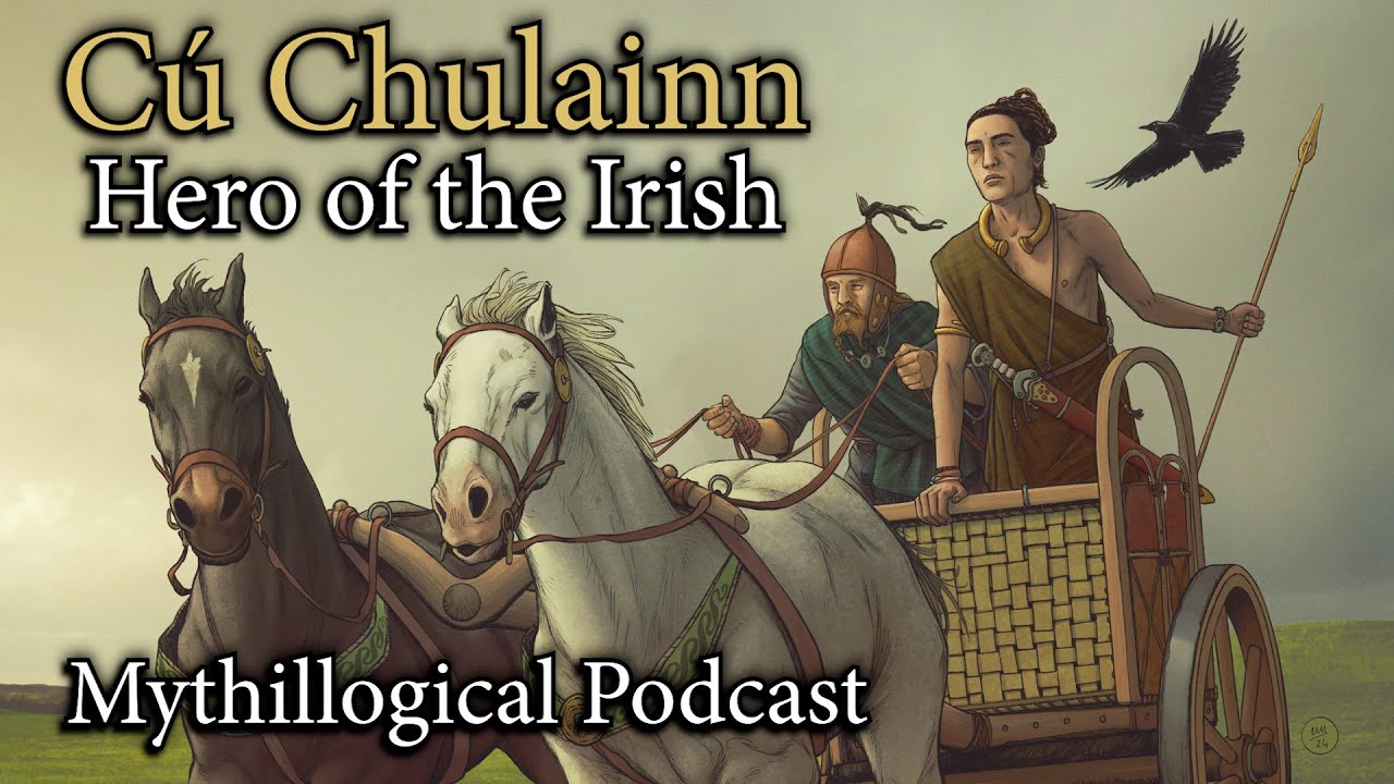 Cú Chulainn, Hero of the Irish - Mythillogical Podcast