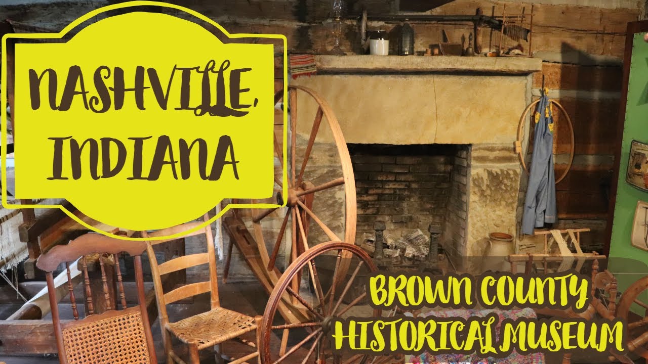 Nashville, Indiana - Brown County Historical Museum