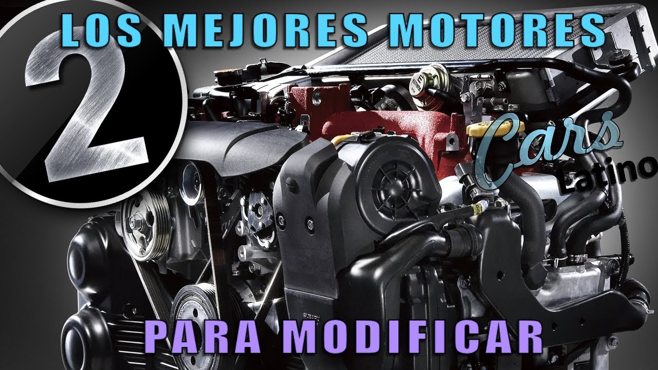 Los Mejores Motores Para Modificar (Parte 2) *CarsLatino*