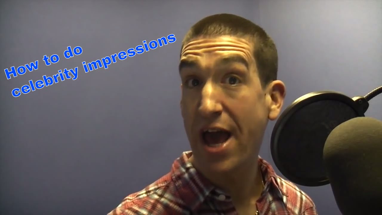 How To Do Celebrity Impressions