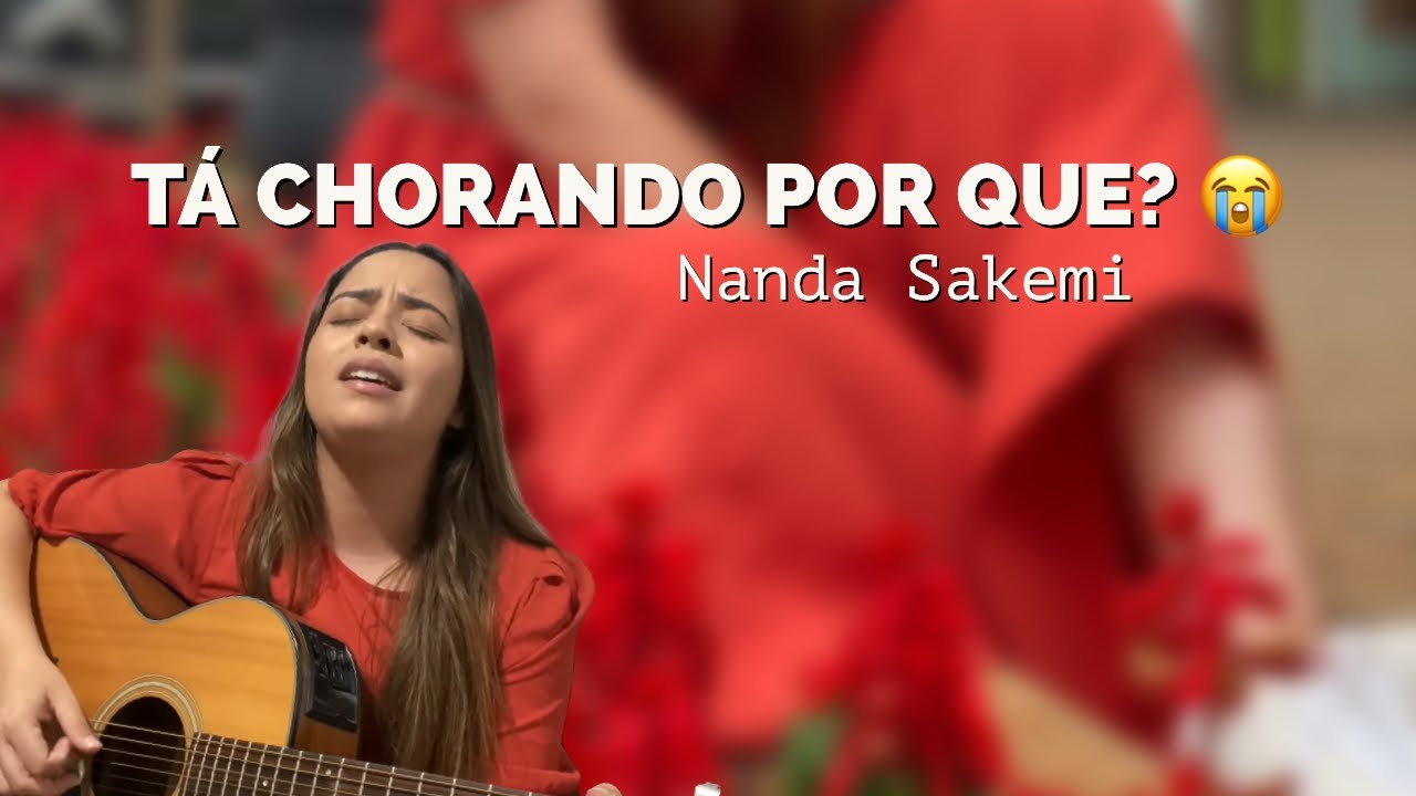 Tá chorando por que? | Cover | Nanda Sakemi