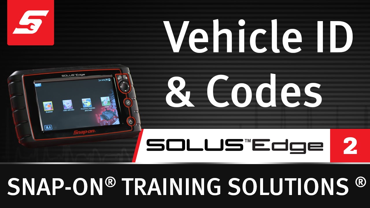Vehicle ID & Codes : SOLUS™ EDGE  (Pt. 2/9)- | Snap-on Training Solutions®