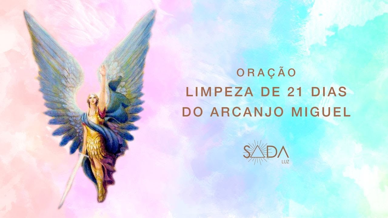 ORA&Ccedil;&Atilde;O LIMPEZA DE 21 DIAS DO ARCANJO MIGUEL - Por Teca Toscano e Luciana Guimar&atilde;es