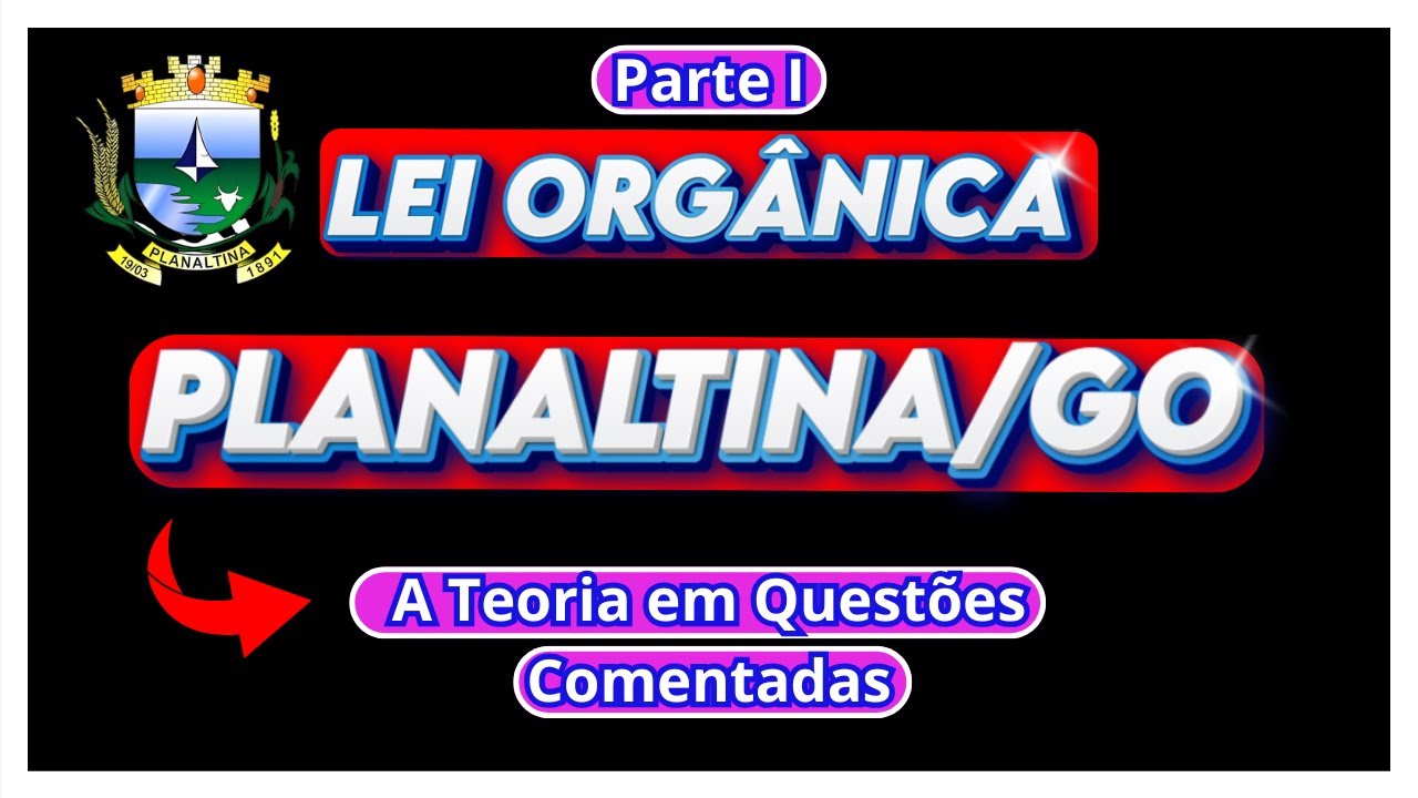 🔴LEI ORG&Acirc;NICA DE PLANALTINA/GO - SIMULADO ESQUEMATIZADO | AULA I