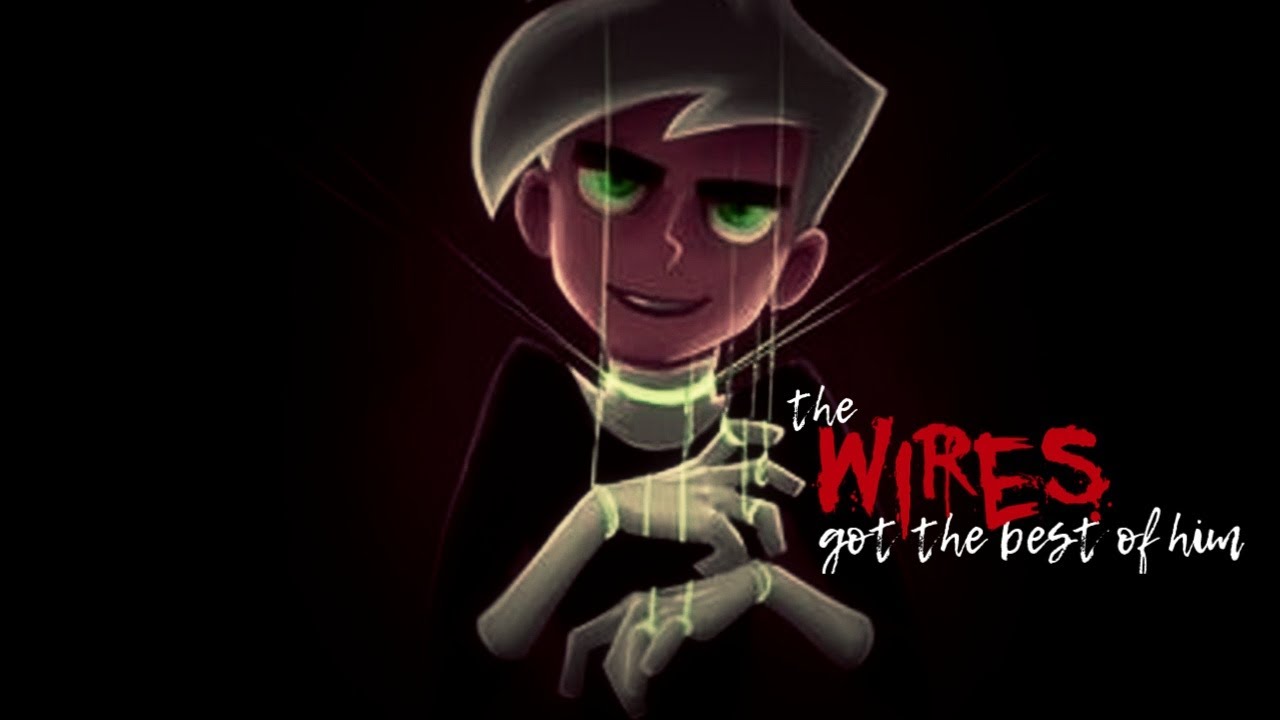 the WIRES [danny phantom]