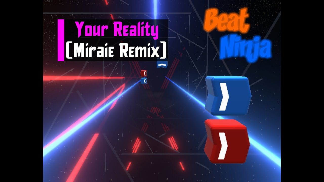 Beat Ninja | Your Reality (Miraie Remix) - Expert | S Rank