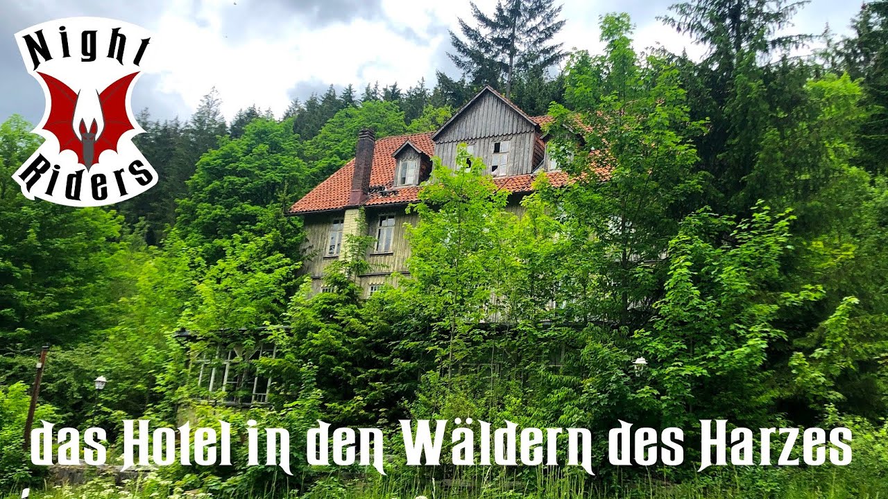 Lost Place: das verlassene Hotel in den Wäldern des Harzes - Night Riders Urbex