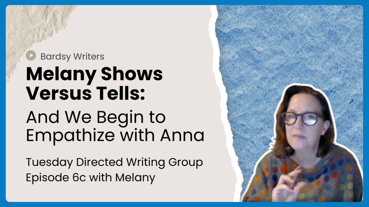 Melany Shows Versus Tells: And We Begin to Empathize with Anna