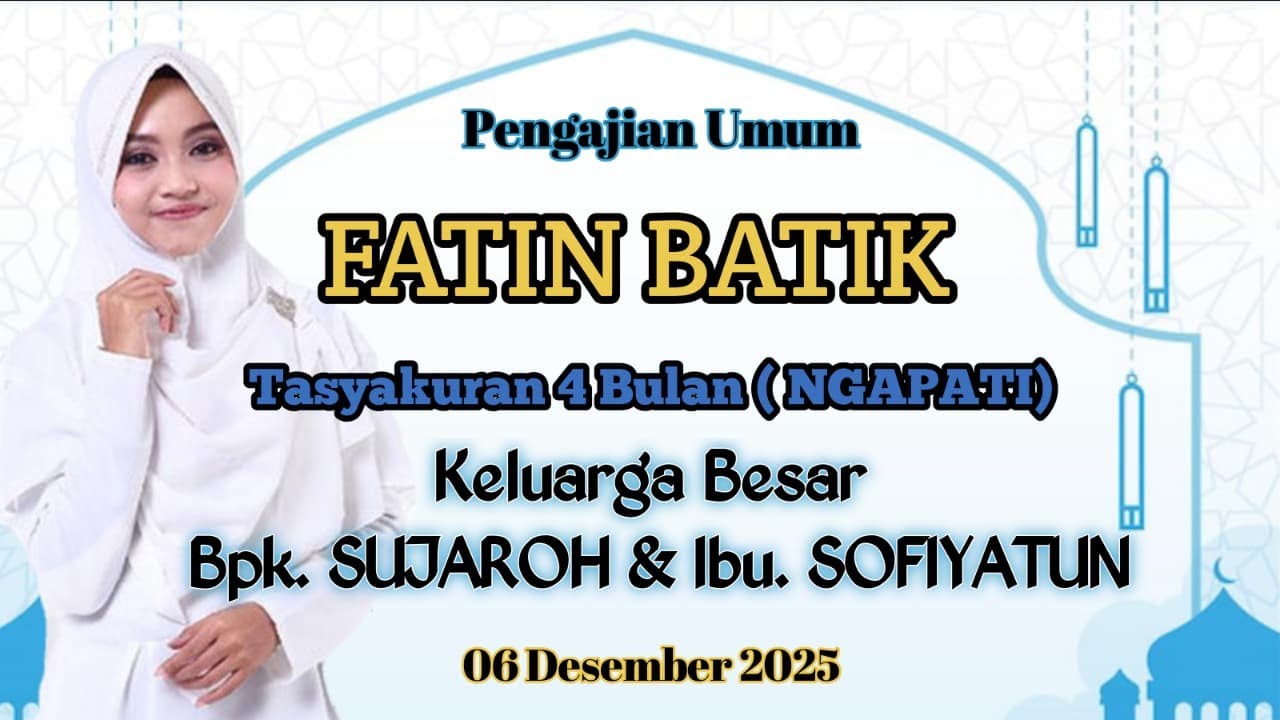 PENGAJIAN AKBAR | FATIN BATIK BERSHOLAWAT | DALAM RANGKA TASYAKURAN 4 BULAN (NGAPATI) 6Desember 2025
