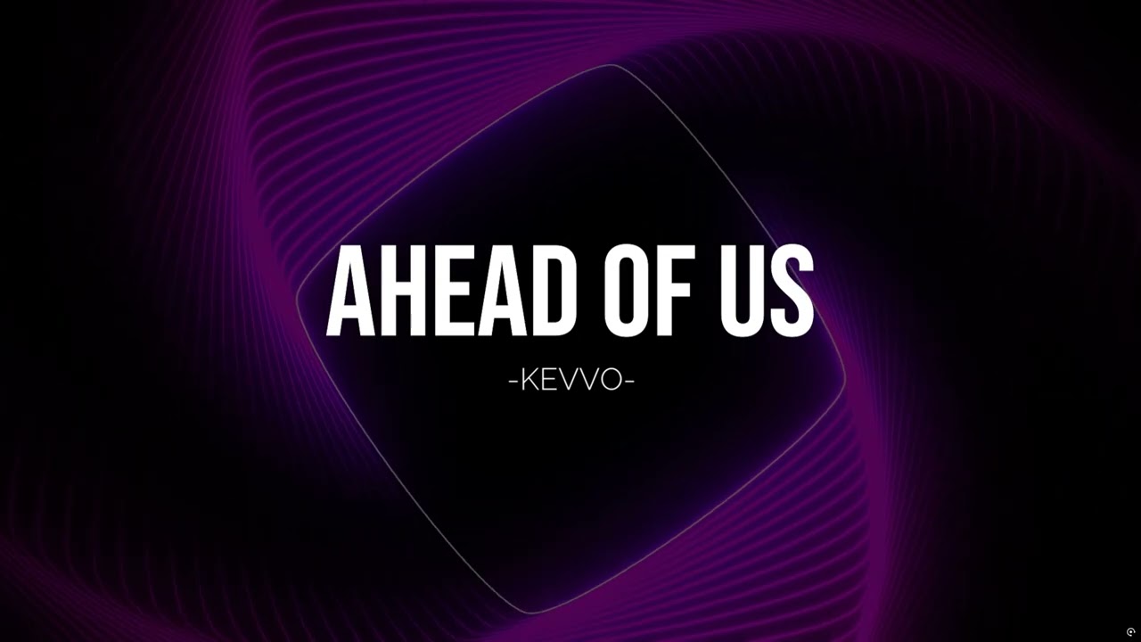 Ahead of us - Kevvo