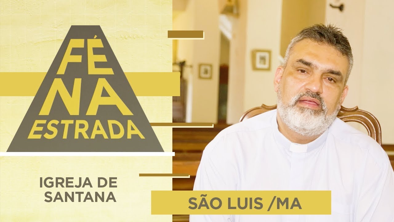 Fé na Estrada | Igreja de Santana | São Luis - MA [CC]