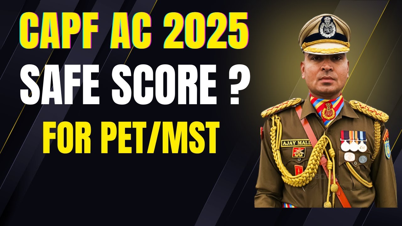 CAPF AC 2025 Safe Score for PET / INTERVIEW