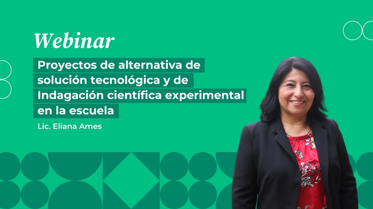 Webinar | Proyectos de alternativa de soluci&oacute;n tecnol&oacute;gica e indagaci&oacute;n cient&iacute;fica experimental