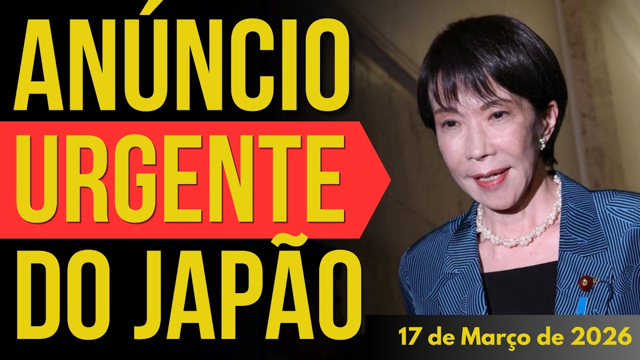 ANÚNCIO URGENTE DO JAPÃO - 18/MARÇO/2026