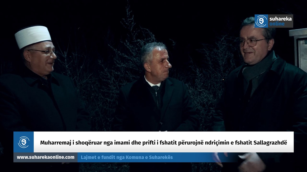 Muharremaj i shoq&euml;ruar nga imami dhe prifti i fshatit p&euml;rurojn&euml; ndri&ccedil;imin e fshatit Sallagrazhd&euml;