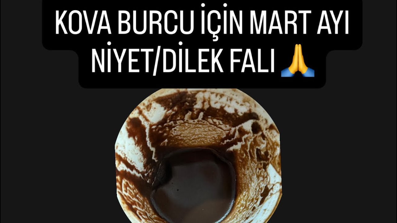 KOVA BURCU İÇİN MART AYI NİYET/DİLEK FALI 🙏#kovaburcu #kahvefalı #astroloji #tarot #fal #martayı 
