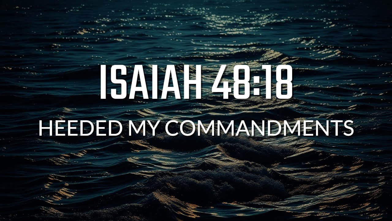 Heeded My Commandments (Isaiah 48:18) | Meditate on the Word of God Through Music