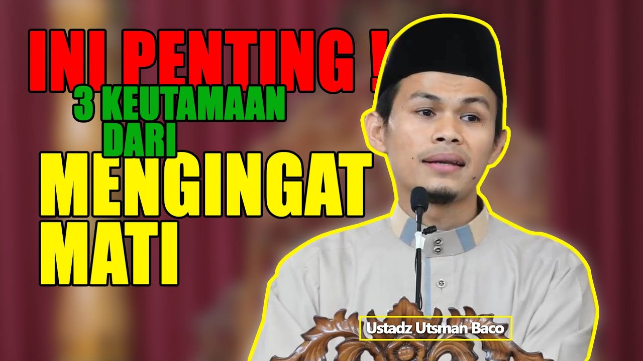 INI PENTING ‼️ 3 KEUTAMAAN DARI MENGINGAT MATI