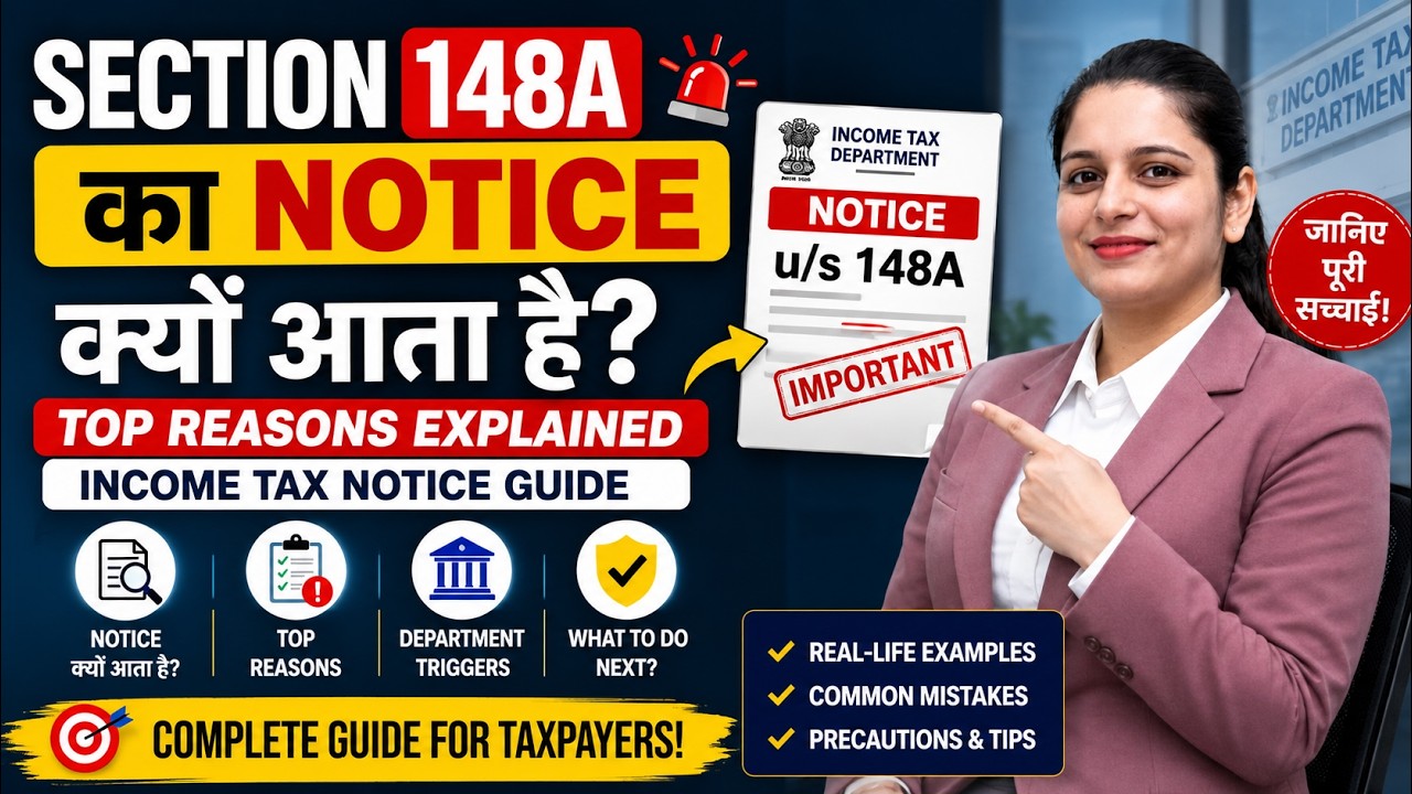 Section 148A का Notice क्यों आता है? Top Reasons Explained | Income Tax Notice Guide