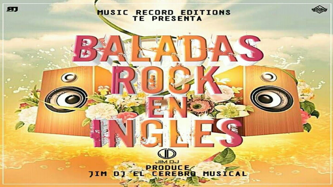 Baladas Rock En Inglés Mix 🌑 JimDJ El Cerebro Musical - Music Record Editions