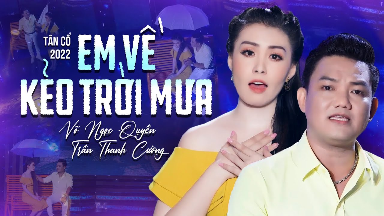 Tái Tê Lòng Khi Nghe Tân Cổ Em Về Kẻo Trời Mưa ❤️ Ns Võ Ngọc Quyền x Ns Trần Thanh Cường