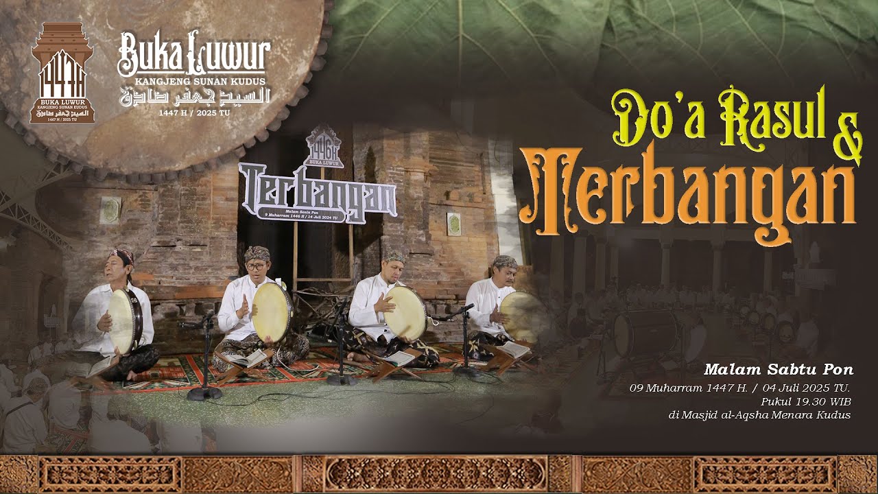 LIVE - DO'A RASUL & TERBANGAN _ BUKA LUWUR KANGJENG SUNAN KUDUS 1447 H. (04/07/25)